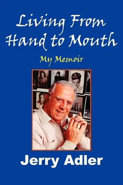 Living from Hand to Mouth: My Memoir - Paperback