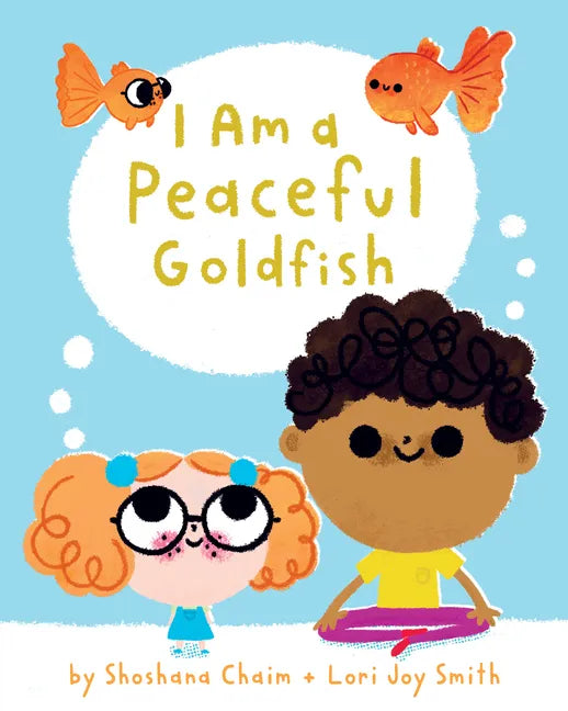 I Am a Peaceful Goldfish - Hardcover