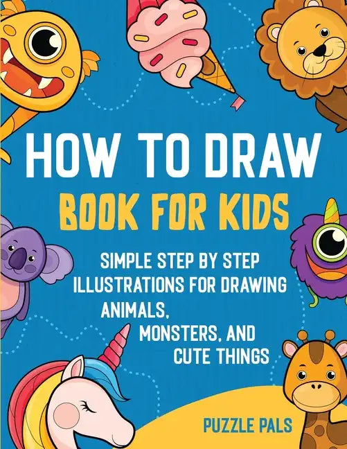 How To Draw Book For Kids: 300 Step By Step Drawings For Kids - Paperback