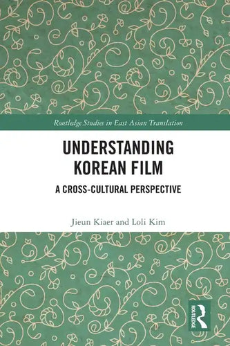 Understanding Korean Film: A Cross-Cultural Perspective - Paperback