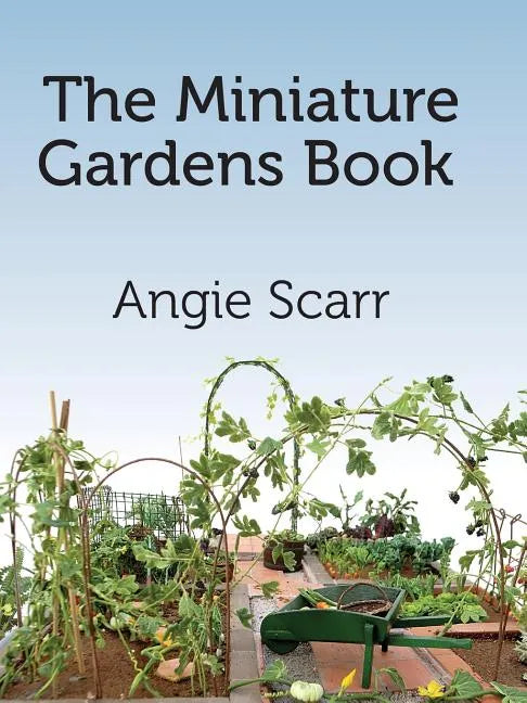 The Miniature Gardens Book - Paperback