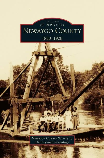 Newaygo County 1850-1920 - Hardcover