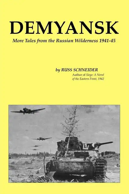 Demyansk: More Tales from the Russian Wilderness 1941-45 - Paperback