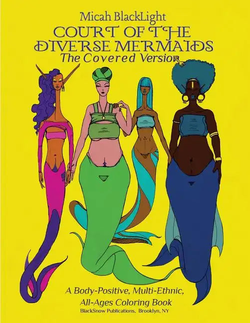 Court of the Diverse Mermaids-The Covered Version: A Body Positive, Multi-Ethnic, All-Ages Coloring Book - Paperback