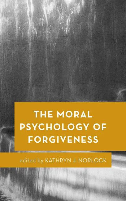 The Moral Psychology of Forgiveness - Paperback
