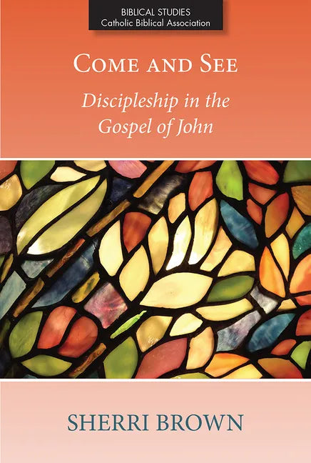 Come and See: Discipleship in the Gospel of John - Paperback