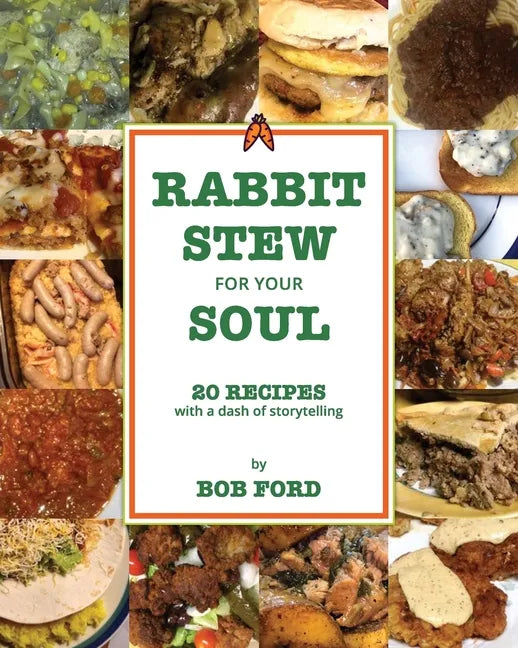 Rabbit Stew for Your Soul: 20 Recipes with a Dash of Storytelling - Paperback