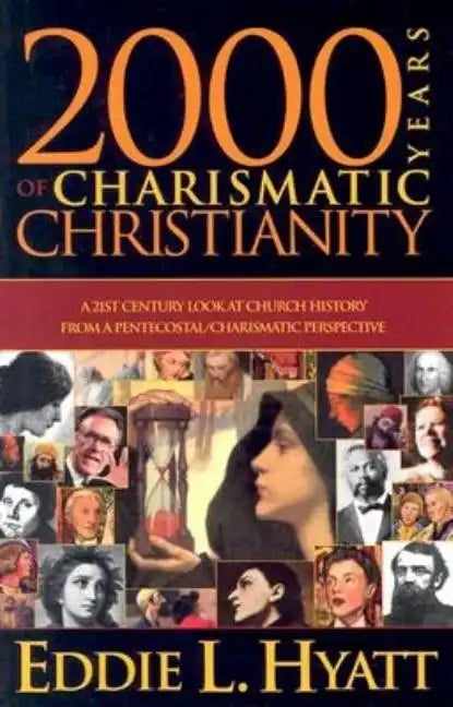 2000 Years of Charismatic Christianity: A 21st Century Look at Church History from a Pentecostal/Charismatic Prospective - Paperback