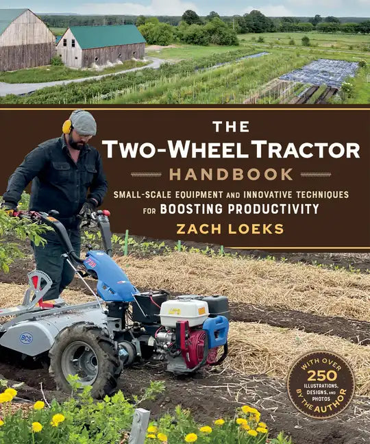 The Two-Wheel Tractor Handbook: Small-Scale Equipment and Innovative Techniques for Boosting Productivity - Paperback