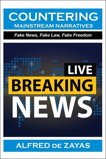 Countering Mainstream Narratives: Fake News, Fake Law, Fake Freedom - Paperback
