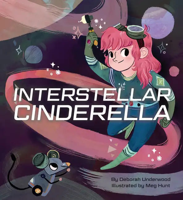 Interstellar Cinderella: (Princess Books for Kids, Books about Science) - Hardcover