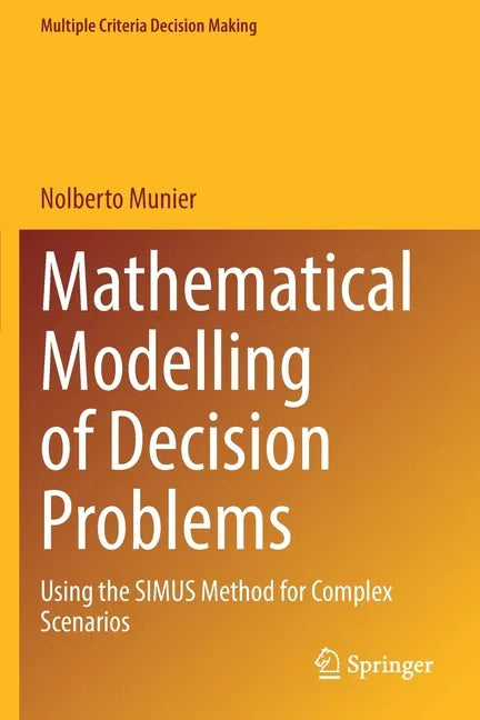 Mathematical Modelling of Decision Problems: Using the Simus Method for Complex Scenarios - Paperback