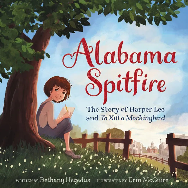 Alabama Spitfire: The Story of Harper Lee and to Kill a Mockingbird - Paperback