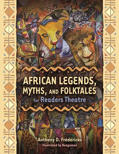 African Legends, Myths, and Folktales for Readers Theatre - Paperback