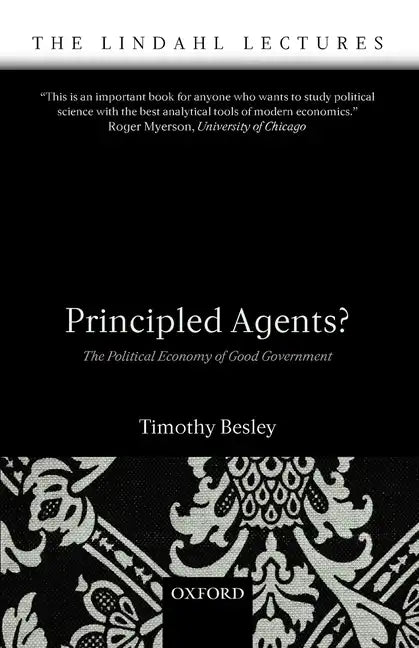 Principled Agents?: The Political Economy of Good Government - Paperback