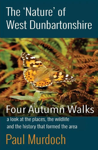 The 'Nature' of West Dunbartonshire: Four Autumn Walks - Paperback