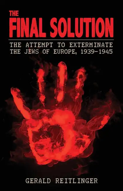 The Final Solution: The Attempt to Exterminate the Jews of Europe, 1939-1945 - Paperback