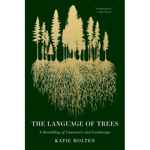 The Language of Trees: A Rewilding of Literature and Landscape - Paperback