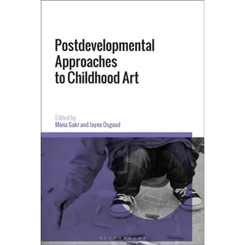 Postdevelopmental Approaches to Childhood Art - Paperback