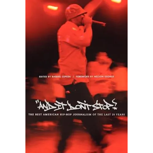 And It Don't Stop: The Best American Hip-Hop Journalism of the Last 25 Years - Paperback