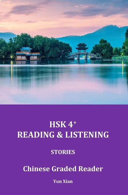 Hsk 4+ Reading & Listening: Chinese Graded Reader - Paperback