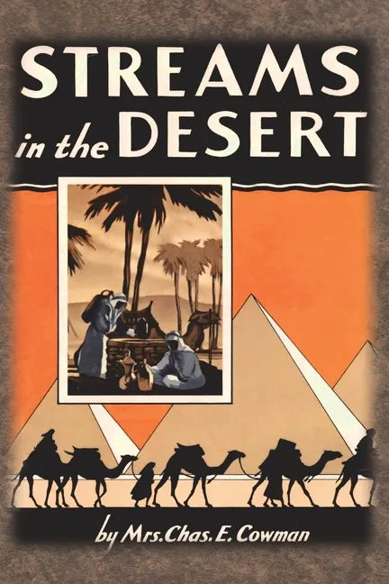 Streams in the Desert: 1925 Original 366 Daily Devotional Readings - Paperback