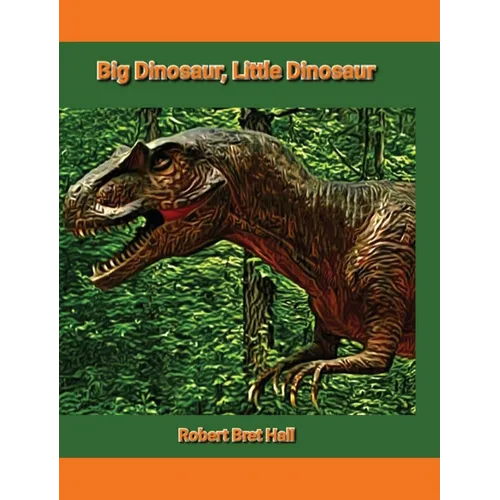 Big Dinosaur, Little Dinosaur - Hardcover