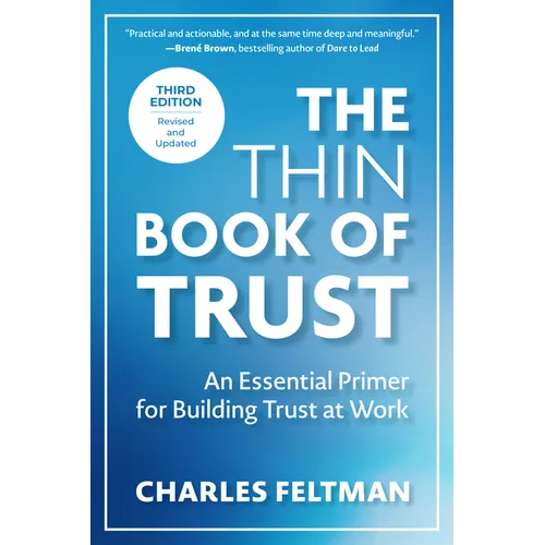 The Thin Book of Trust, Third Edition: An Essential Primer for Building Trust at Work - Paperback