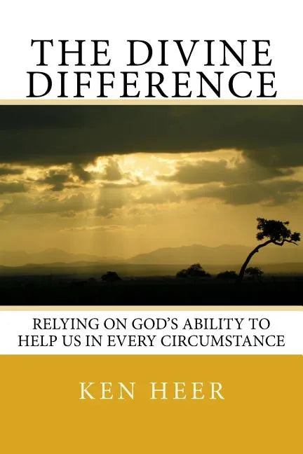 The Divine Difference: Relying on God's Ability to Help Us in Every Circumstance - Paperback
