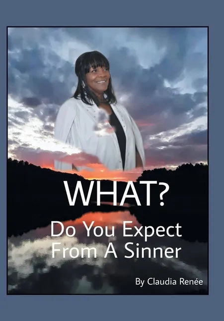 What? Do You Expect from a Sinner - Hardcover