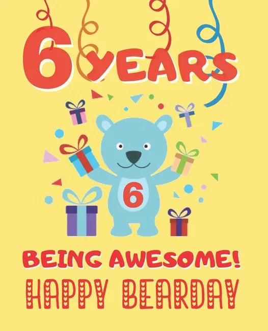 6 Years Being Awesome: Cute Birthday Party Coloring Book for Kids Animals, Cakes, Candies and More Creative Gift Six Years Old Boys and Girls - Paperback