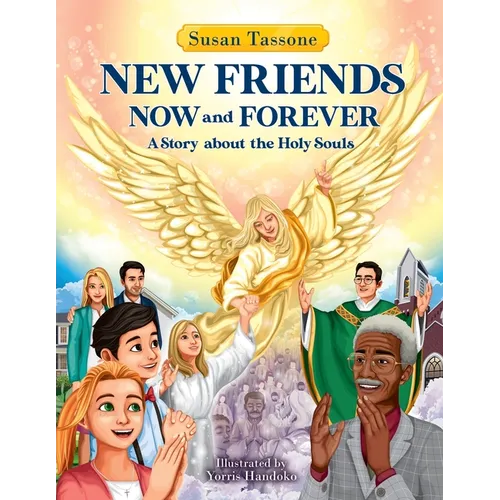 New Friends Now and Forever: A Story about the Holy Souls - Paperback