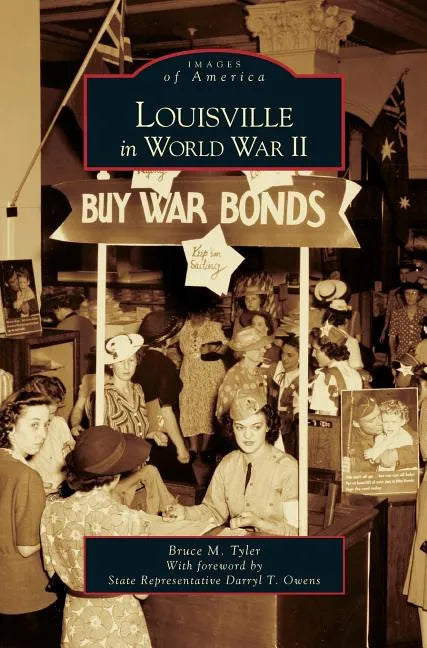 Louisville in World War II - Hardcover