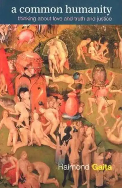 A Common Humanity: Thinking about Love and Truth and Justice - Paperback