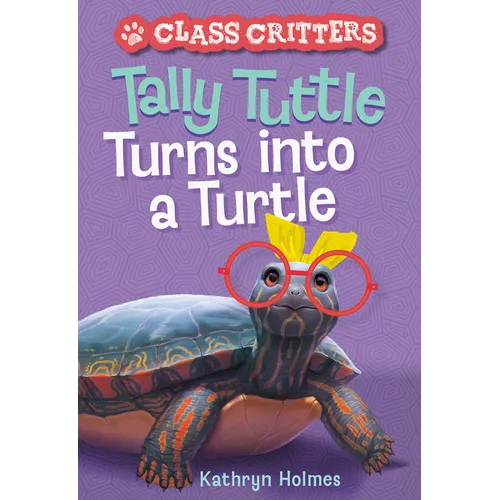 Tally Tuttle Turns Into a Turtle (Class Critters #1) - Paperback