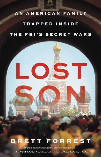 Lost Son: An American Family Trapped Inside the Fbi's Secret Wars - Hardcover