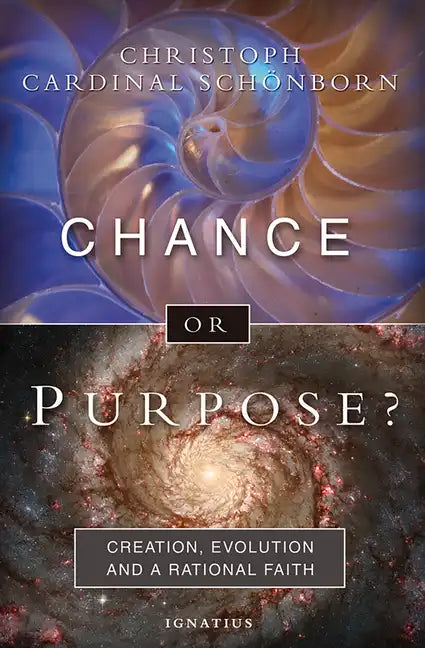 Chance or Purpose?: Creation, Evolution, and a Rational Faith - Paperback