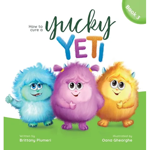 How to Cure a Yucky Yeti - Hardcover