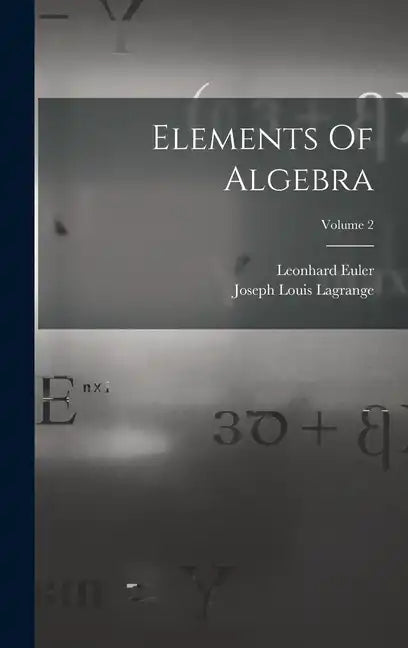 Elements Of Algebra; Volume 2 - Hardcover