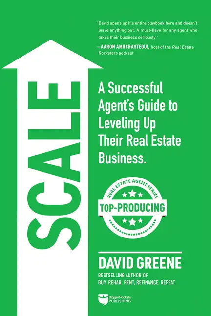 Scale: A Successful Agent's Guide to Leveling Up a Real Estate Business - Paperback