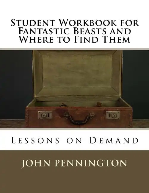 Student Workbook for Fantastic Beasts and Where to Find Them: Lessons on Demand - Paperback