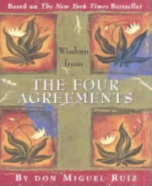 Wisdom from the Four Agreements - Hardcover
