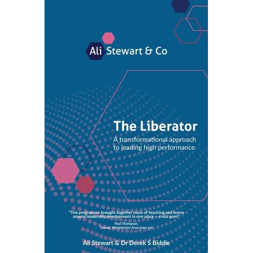 The Liberator: A transformational approach to leading high performance - Paperback