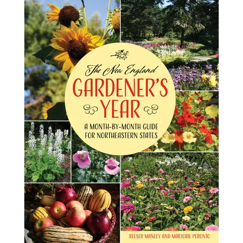 The New England Gardener's Year: A Month-By-Month Guide for Northeastern States - Paperback