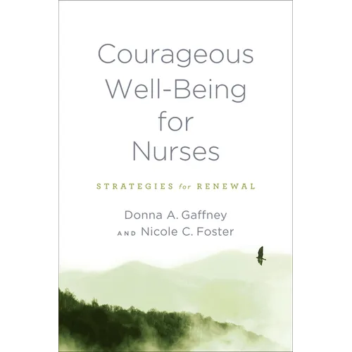 Courageous Well-Being for Nurses: Strategies for Renewal - Paperback