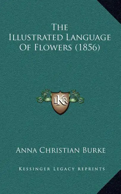 The Illustrated Language of Flowers (1856) - Hardcover