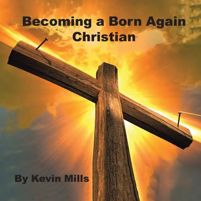 Becoming a Born Again Christian - Paperback