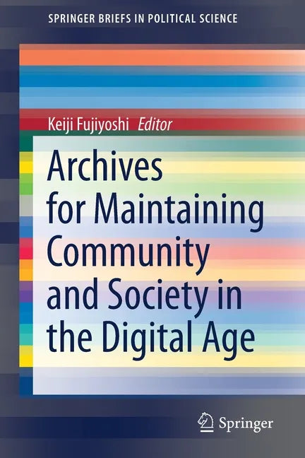 Archives for Maintaining Community and Society in the Digital Age - Paperback