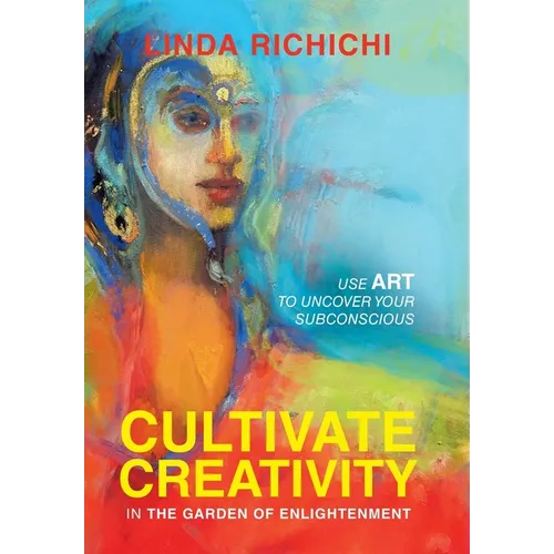 Cultivate Creativity: In the Garden of Enlightenment - Hardcover