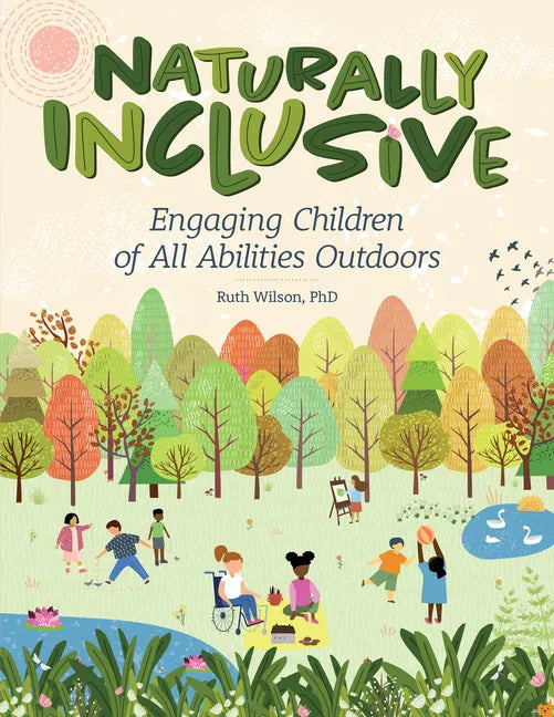 Naturally Inclusive: Engaging Children of All Abilities Outdoors - Paperback